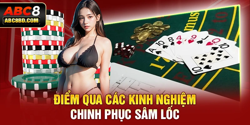 Điểm qua các kinh nghiệm chinh phục Sâm Lốc