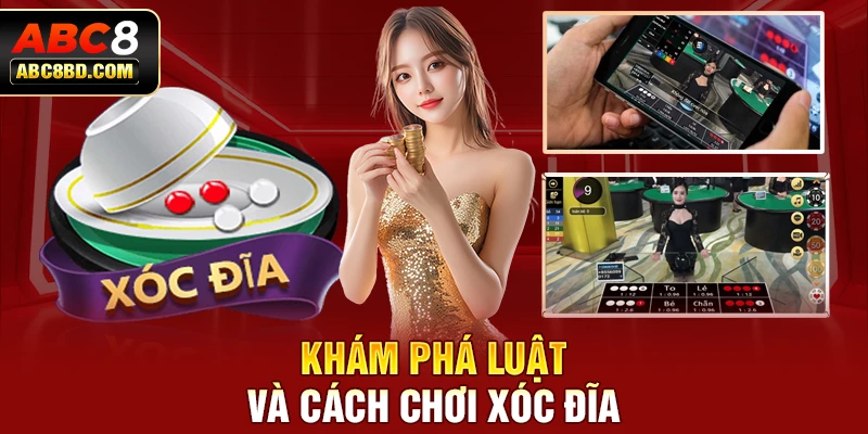 Khám phá luật và cách chơi Xóc đĩa