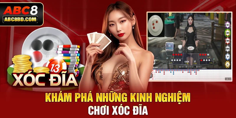 Khám phá những kinh nghiệm chơi Xóc đĩa