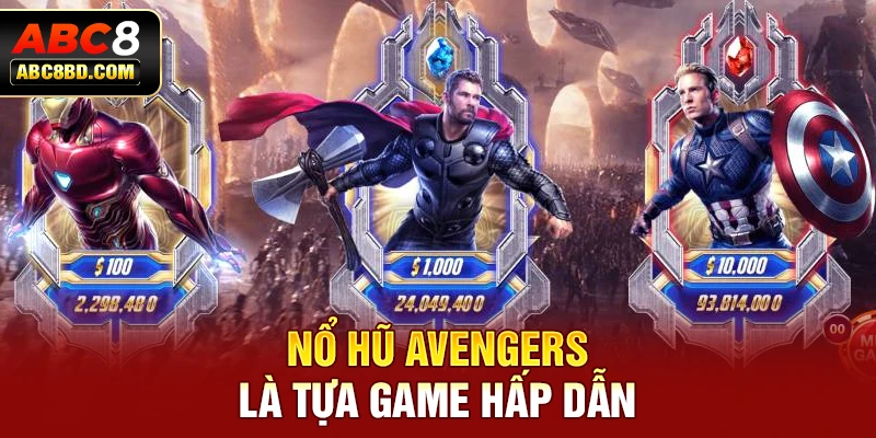 Nổ hũ Avengers là tựa game hấp dẫn