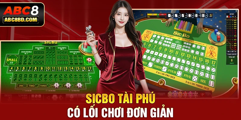 Sicbo Tài Phú có lối chơi đơn giản