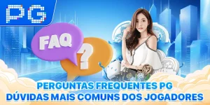 Perguntas Frequentes PG - Dúvidas Mais Comuns Dos Jogadores