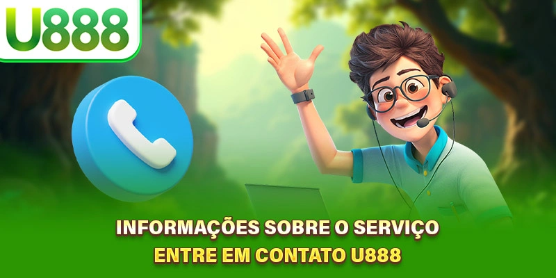 Informações sobre o serviço entre em contato U888