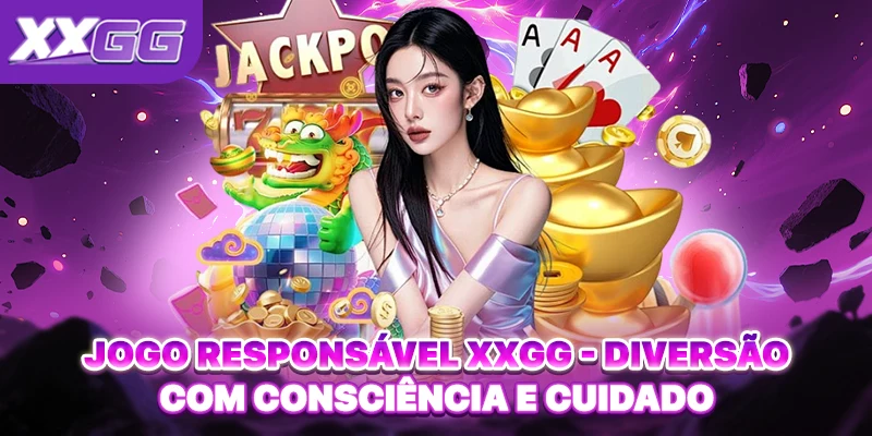 Jogo Responsável Da XXGG Garante Entretenimento Seguro