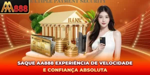 Saque AA888 - Experiência de Velocidade e Confiança Absoluta